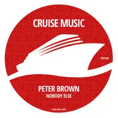 Nobody Else - Single by Peter Brown album reviews, ratings, credits