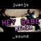 HEY BABE (Sal Vulcano & Chris Distefano) - juanjo_sound lyrics