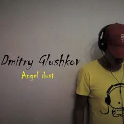 Angel Dust - Single by Dmitry Glushkov album reviews, ratings, credits