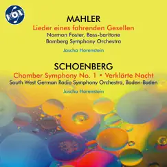 Mahler: Lieder eines fahrenden Gesellen - Schoenberg: Chamber Symphony No. 1 & Verklärte Nacht by Norman Foster, Bamberg Symphony Orchestra, SWR Symphonieorchester & Jascha Horenstein album reviews, ratings, credits