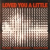 Loved You A Little (with Taking Back Sunday and Charlotte Sands) by The Maine iTunes Track 2