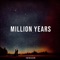 Million Years artwork