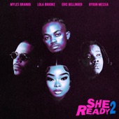 She Ready 2 by Myles Brando, Byron Messia, Eric Bellinger, Lola Brooke