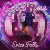 Erica Falls - Good Time