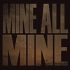 Mine All Mine - Single