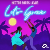 Hector Roots Lewis - Let's Groove (None)