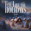 Feel Like The Holidays - Single, 2023