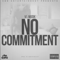 No Commitment - Single by V.I. Musik album reviews, ratings, credits