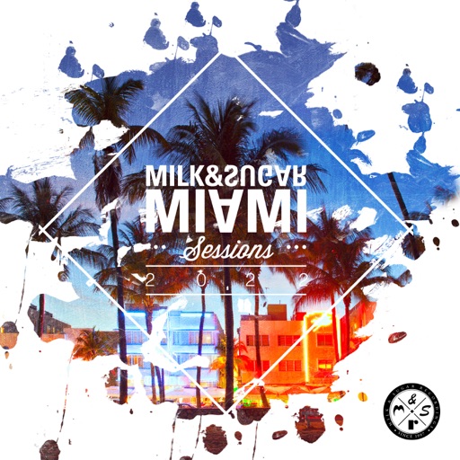 Milk & Sugar Miami Sessions 2022 (DJ Mix) by Milk & Sugar