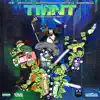 TMNT (feat. Danny Mellz, Rich Blue, Dexta Dave & PE$0) - Single album lyrics, reviews, download