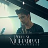 Pehli Si Muhabbat (Unplugged) - Single