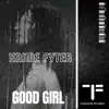 Good Girl (Radio Edit) [feat. NR, Seefu McCloud & Def's Hed] - Single album lyrics, reviews, download