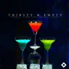 Thirsty & Empty (feat. PENOMECO) - Single album lyrics, reviews, download