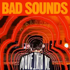 Move into Me (feat. Broods) - Single by Bad Sounds album reviews, ratings, credits