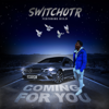 SwitchOTR - Coming for You (feat. A1 x J1) artwork