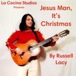 Jesus Man, It's Christmas (feat. Russell Lacy) - Single