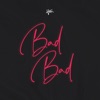 Bad Bad - Single