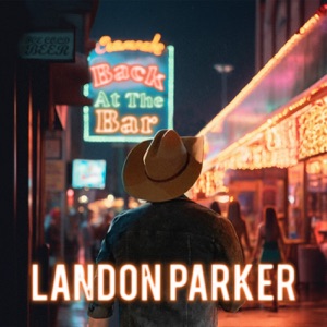 Landon Parker - Back at the Bar - Line Dance Music