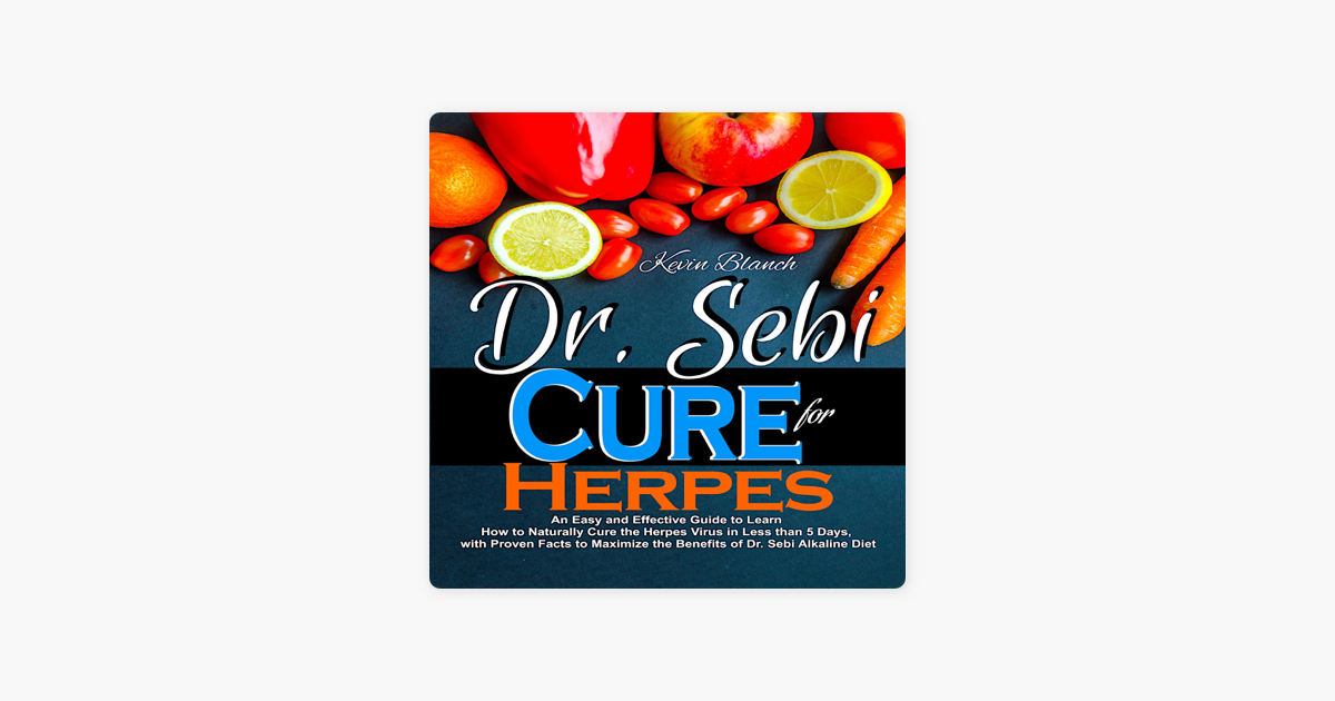 ‎dr Sebi Cure For Herpes An Easy And Effective Guide To Learn How To