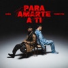 PARA AMARTE A TI - Single