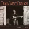 Tryin' Ain't Enough - Single album lyrics, reviews, download
