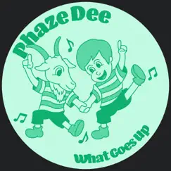What Goes Up - EP by Phaze Dee album reviews, ratings, credits