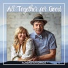 All Together for Good - Single, 2023