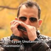 Ezel, Eyşan Unutamıyorum (Harmonica) artwork