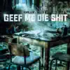 Geef Me Die Shit - Single album lyrics, reviews, download
