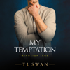 My Temptation: Kingston Lane, Book 1 (Unabridged) - T L Swan