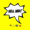 Hell Nah - Single album lyrics, reviews, download