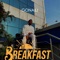 Breakfast - Gonaiij lyrics