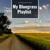 My Bluegrass Playlist album lyrics, reviews, download