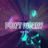 Dont (Worry) - Single album lyrics, reviews, download