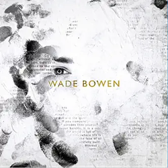 Wade Bowen by Wade Bowen album reviews, ratings, credits