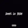 Dans la ride - Single album lyrics, reviews, download