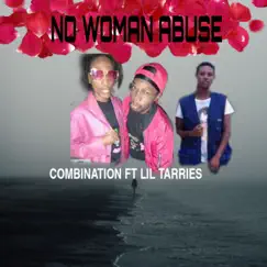 No Woman Abuse (feat. Lil TARRIES) - Single by Combination album reviews, ratings, credits