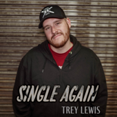 Single Again - Trey Lewis Cover Art