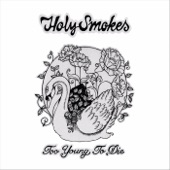 Holy Smokes - Your Love Is Like a Drug
