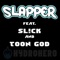 Slapper (feat. SL!CK & Toon God) - Hydrohero lyrics