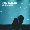 Kau Bukan Satu-Satunya Laki - Single