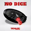 No Dice - Single album lyrics, reviews, download