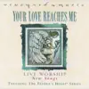 Your Love Reaches Me, Vol. 37 (Live) album lyrics, reviews, download