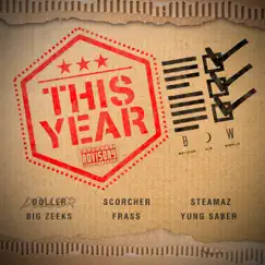 This Year (feat. Big Zeeks, Frass & Steamaz) - Single by Doller, Scorcher & Yung Saber album reviews, ratings, credits