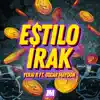 Estilo Irak (feat. Óscar Maydon) - Single album lyrics, reviews, download