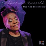 Catherine Russell - Blue and Sentimental