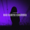 Bad Habits X Insomnia - Single