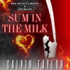 Sum In the Milk (wasn't clean) - Single