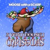 A Very Moosey Christmas