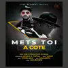 Mets-toi à côté (feat. Rija) - Single album lyrics, reviews, download